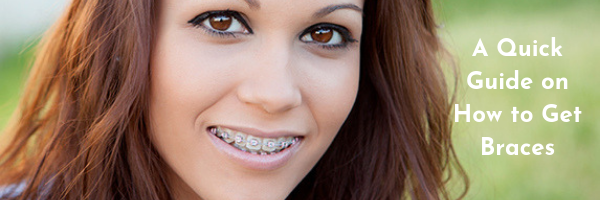 How to get braces