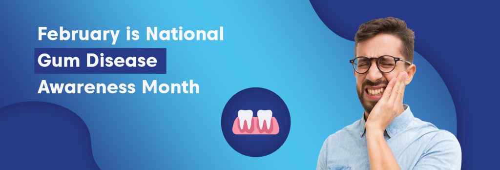 Celebrate National Gum Disease Awareness Month