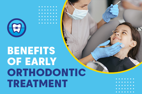 benefits of early orthodontic treatment