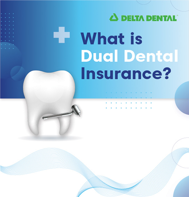 Maximize Insurance Coverage Explore Dual Dental Insurance