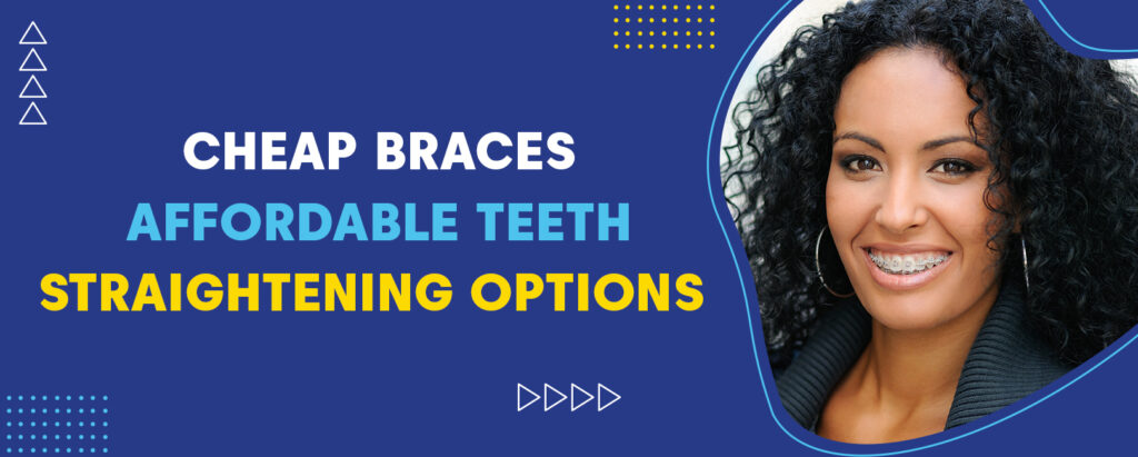 cheap braces